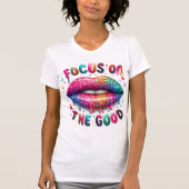 Focus on the Good T-Shirt (Vorderseite)