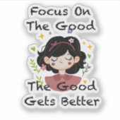 Focus On The Good The Good Gets Better Inspiration Aufkleber (Vorderseite)