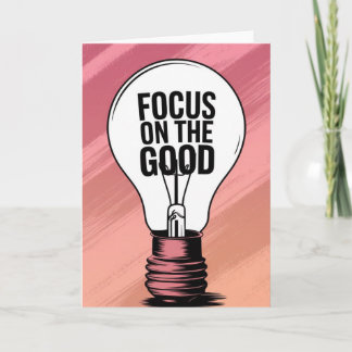 "Focus on the Good" Vibrant Motivational Card Karte