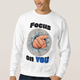 Focus on YOU Sweatshirt