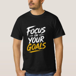 Focus On Your Goals Motivational T-Shirt