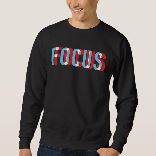Focus Optical Illusion Motivational Hard Work Sweatshirt (Vorderseite)