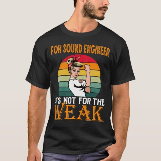 Foh Sound Engineer ist für die Schwäche T-Shirt (Vorderseite)