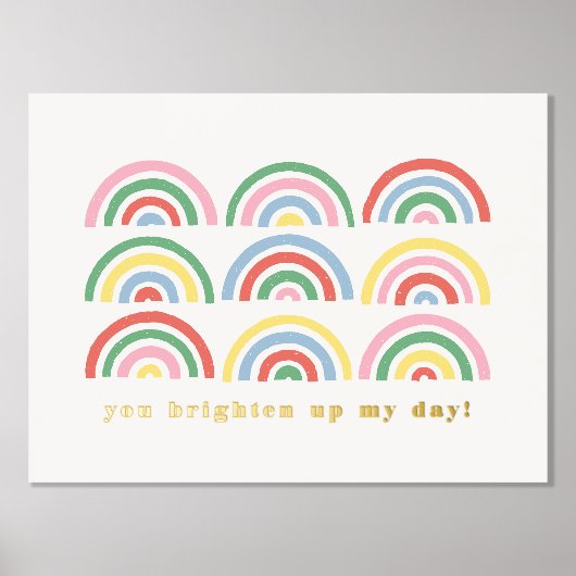 Foil Stamps Rainbows you Brighed My Day Poster (Vorderseite)