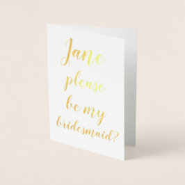 FOIL Werden Sie meine Bridesmaid BRIDE Personalisi Folienkarte