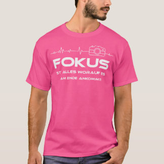 Fokus Humorous Photographer Motif Camera Bezel Pho T-Shirt