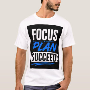 Fokus, Plan, Erfolg T-Shirt
