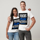 Fokus, Plan, Erfolg T-Shirt (Unisex)