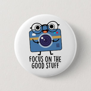 Fokussieren auf die gute Stuff Funny Positive Kame Button