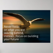 Fokussieren Sie nie auf das, was Sie verlassen hab Poster (Vorne)