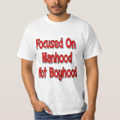 Fokussiert auf den Manhood Value T - Shirt (Vorderseite)