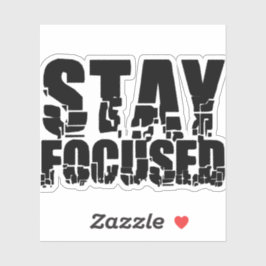 Fokussiert bleibe | Motivierend Formulierung mit s Aufkleber