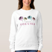 Fokussiert bleibe sweatshirt (Vorderseite)