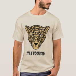 Fokussiert bleibe T-Shirt