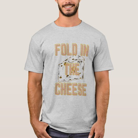 Fold In the Cheese T-Shirt (Vorderseite)