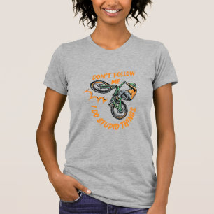 folg mir nicht lustiges Mountainbike-T-Shirt T-Shirt