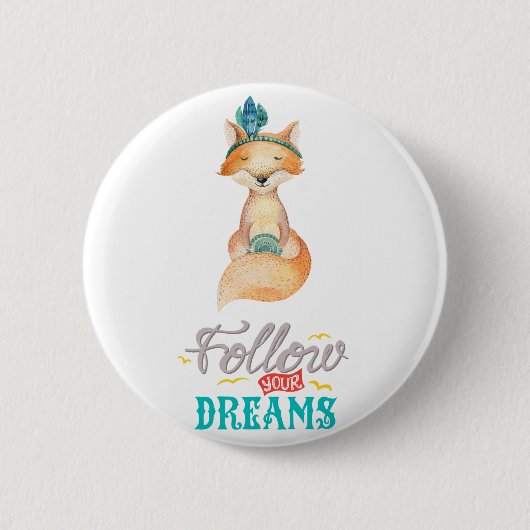 Folge Deinen Träumen Fuchs Button (Vorderseite)
