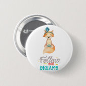 Folge Deinen Träumen Fuchs Button (Vorne & Hinten)