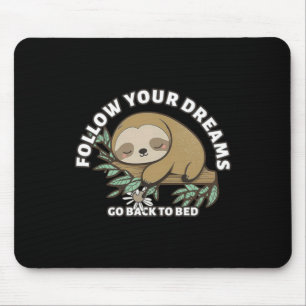 Folge Deinen Träumen Geh Wieder Ins Bett Süßes Fau Mousepad