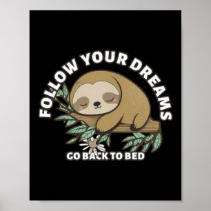 Folge Deinen Träumen Geh Wieder Ins Bett Süßes Fau Poster
