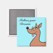 Folge deinen Träumen Magnet (Vorderseite/Rückseite)