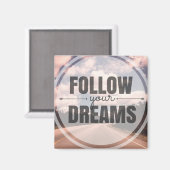 Folge deinen Träumen Magnet (Vorderseite/Rückseite)