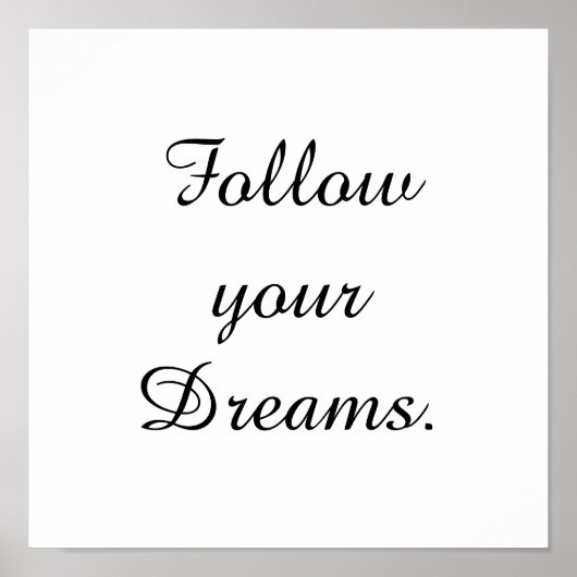 "Folge deinen Träumen." Poster (Vorne)