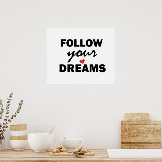 Folge deinen Träumen Poster (Küche)