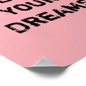 Folge deinen Träumen. Poster (Ecke)