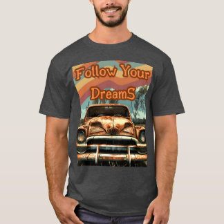 Folge Deinen Träumen Retro-Autogeschenk T-Shirt