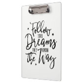 Folge deinen Träumen. Sie kennen den Weg. Klemmbrett (Links)