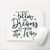 Folge deinen Träumen. Sie kennen den Weg. Mousepad (Mit Mouse)