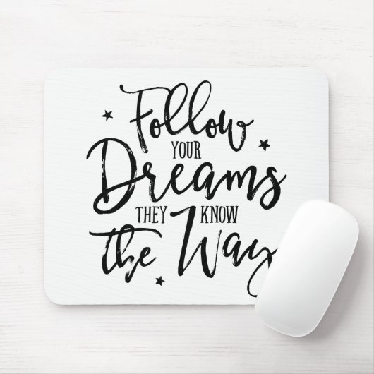 Folge deinen Träumen. Sie kennen den Weg. Mousepad (Mit Mouse)