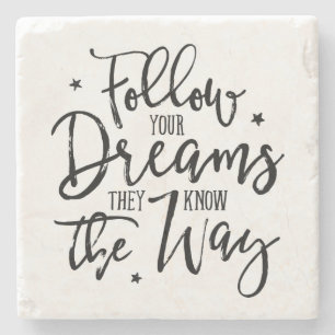 Folge deinen Träumen. Sie kennen den Weg. Steinuntersetzer