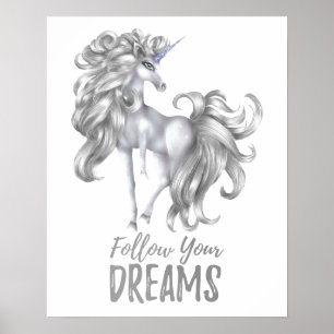 Folge Deinen Träumen - Silbernes und weißes Einhor Poster