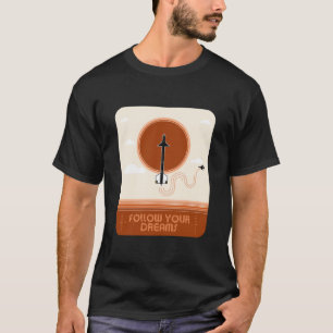 Folge deinen Träumen T-Shirt
