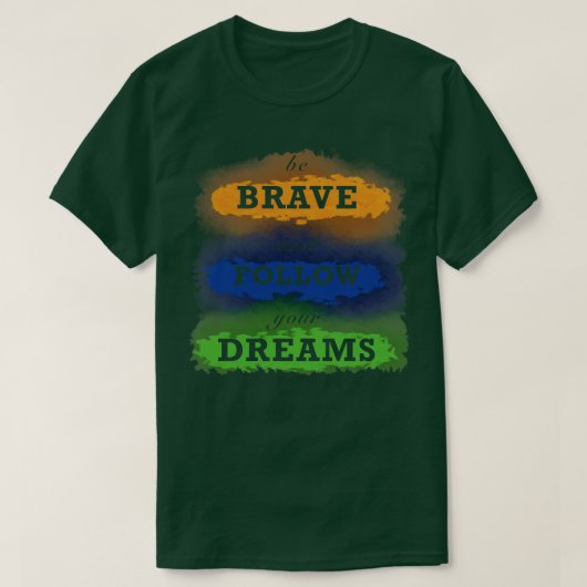 Folge deinen Träumen T-Shirt (Design vorne)