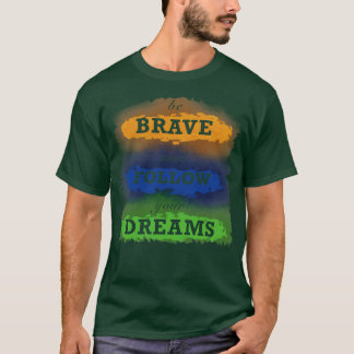Folge deinen Träumen T-Shirt