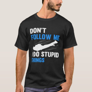 Folge mir nicht beim Fallschirmspringen Fallschirm T-Shirt