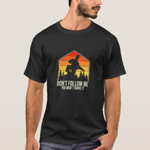 Folge mir nicht, dass du es nicht zum Carpenter Wo T-Shirt