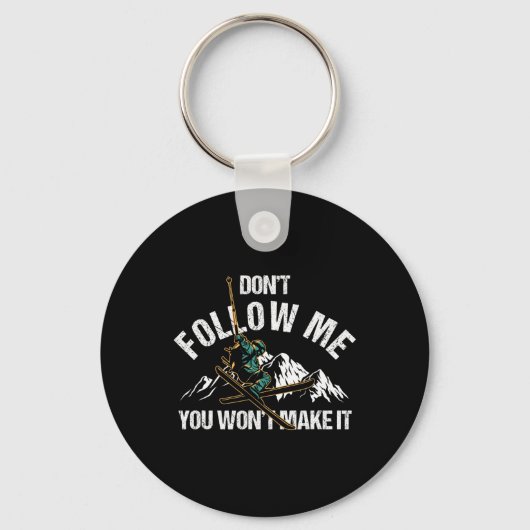 Folge mir nicht, dass es Ski Natur wird Schlüsselanhänger (Vorderseite)