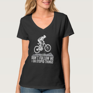 Folge mir nicht, ich mache dumme Dinge Lustiger Be T-Shirt