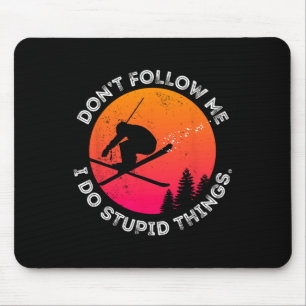 Folge mir nicht, ich mache dumme Dinge Ski Vintage Mousepad