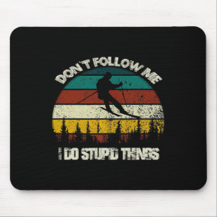 Folge mir nicht, ich mache dumme Dinge Vintage Ski Mousepad