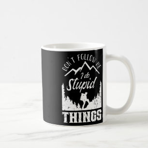 Folge mir nicht, ich mache dumme Dinge Wandern Wan Kaffeetasse