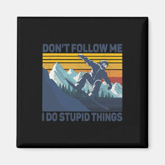 Folge mir nicht, ich tue dumme Sachen - Snowboard Magnet