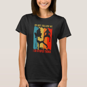 Folge mir nicht Twerk-Kurs Twerk-Workout Fitness T-Shirt