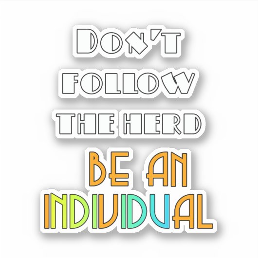 Folge nicht der Herde - sei ein Individuum Aufkleber (Vorderseite)