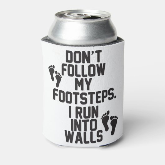 Folge nicht meinen Fußstapfen. Ich laufe in Walls Dosenkühler (Kanne Rückseite)