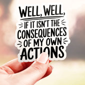 Folgen meiner Handlungen Aufkleber